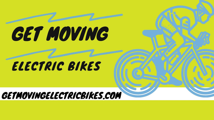 Welcome to Get Moving Electric Bikes!